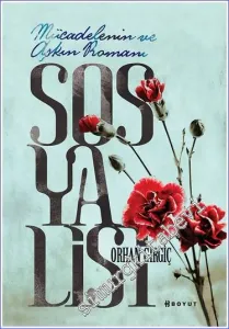 Sosyalist - Mücadelenin ve Aşkın Romanı -         2015
