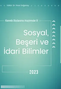 Sosyal Beşeri Ve İdari Bilimler Alanında Uluslararası Araştırmalar XI (E-Kitap)