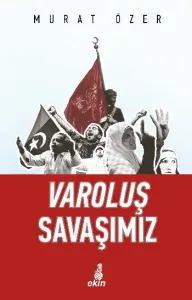 Varoluş Savaşımız