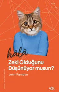 Hâlâ Zeki Olduğunu Düşünüyor musun?