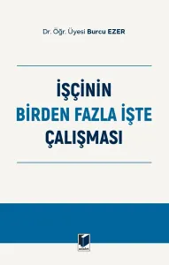 İşçinin Birden Fazla İşte Çalışması