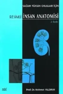 Resimli İnsan Anatomisi (Sağlık Yüksek Okulları İçin)