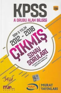 KPSS A Grubu Alan Bilgisi Son 5 Yılın 2012-2016 Çıkmış Sınav Soruları Tamamı Açıklamalı ve Çözümlü Sorular Murat Yayınları