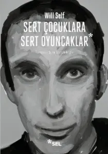 Sert Çocuklara Sert Oyuncaklar; Seçme Öyküler
