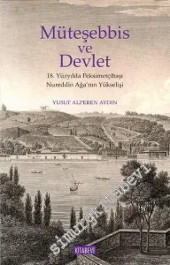 Müteşebbis ve Devlet: 18. Yüzyılda Peksimetçibaşı Nureddin Ağanın Yükselişi -         2016