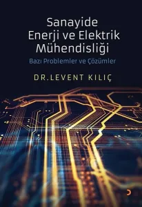 Sanayide Enerji ve Elektrik Mühendisliği Bazı Problemler ve Çözümler
