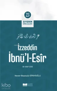 Siyerin Öncüleri 23 - İzzeddin İbnül Esir
