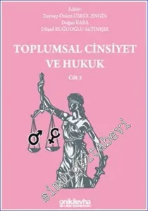 Toplumsal Cinsiyet ve Hukuk - Cilt 3 -         2022