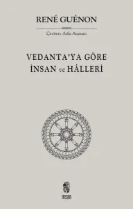 Vedanta'ya Göre İnsan ve Hâlleri