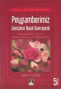 Peygamberimiz Gençlere Nasıl Davranırdı