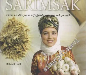 Sarımsak: Türk ve Dünya Mutfağından Sarımsak Yemekleri -        2003