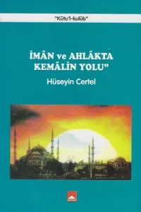 İman ve Ahlakta Kemalin Yolu