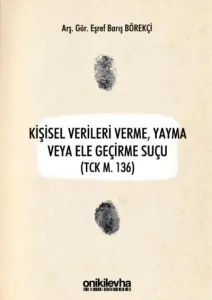 Kişisel Verileri Verme, Yayma veya Ele Geçirme Suçu (Tck M. 136)