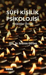 Sufi Kişilik Psikolojisi; Melâmîler Örneği