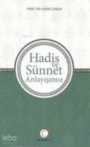 Hadis ve Sünnet Anlayışınız