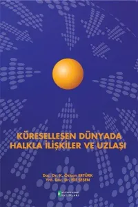 Küreselleşen Dünyada Halkla İlişkiler ve Uzlaşı