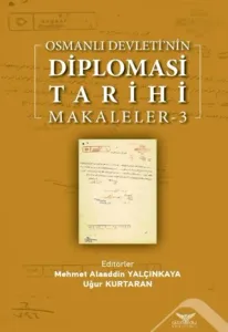 Osmanlı Devleti’nin Diplomasi Tarihi Makaleler - 3
