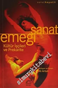 Sanat Emeği: Kültür İşçileri ve Prekarite -         2014