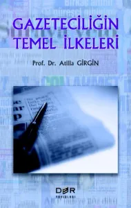 GAZETECİLİĞİN TEMEL İLKELERİ