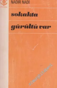 Sokakta Gürültü Var: Kendimize ve Başkaları Üstüne Notlar -