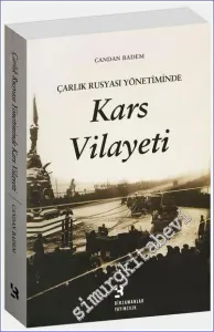 Çarlık Rusyası Yönetiminde Kars Vilayeti -