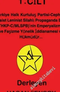 Şafak Yargılanamaz: Türkiye Halk Kurtuluş Partisi  - Cephesi ( THKP - C), Marksist - Leninist Silahlı Propaganda Birliği ( MLSPB)'nin Emperyalizme, Oligarşiye ve Faşizme Yönelik İddianamesi ve Gerekçeli Hükmüdür, 1. Cilt -