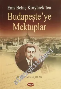 Enis Behiç Koryürek'ten - Budapeşte'ye Mektuplar -         2009