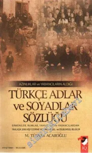 Azınlıklar ve Yabancıların Aldığı Türkçe Adlar ve Soyadlar Sözlüğü -         2009