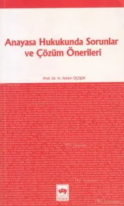 Anayasa Hukukunda Sorunlar ve Çözüm Önerileri