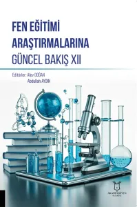 Fen Eğitimi Araştırmalarına Güncel Bakış XII