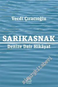 Sarıkasnak: Denize Dair Hikâyat -         2015