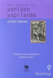 Bilgi Uygarlığı İçin Yeniden Yapılanma Cumhuriyetten Günümüze Değişim Süreci