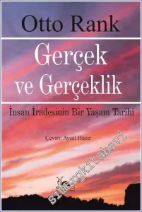 Gerçek ve Gerçeklik - İnsan İradesinin Bir Yaşam Tarihi -         2023