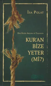 Kur'an Bize Yeter (mi?)