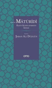 Matüridi: Kayıp Aydınlanmanın İzinde