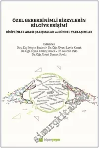 Özel Gereksinimli Bireylerin Bilgiye Erişimi : Disiplinler Arası Çalışmalar ve Güncel Yaklaşımlar -          2023