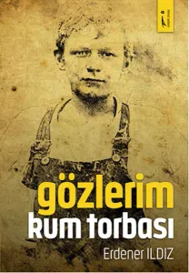 Gözlerim Kum Torbası