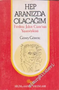 Hep Aranızda Olacağım: Frederic Joliot-Curie'nin Yaşamöyküsü -        1983