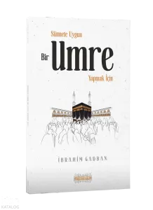 Sünnete Uygun Bir Umre Yapmak İçin