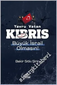 Yavru Vatan Kıbrıs Büyük İsrail Olmasın! -        2023