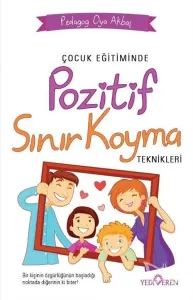 Çocuk Eğitiminde Pozitif Sınır Koyma Teknikleri