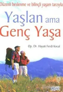 Yaşlan Ama Genç Yaşa