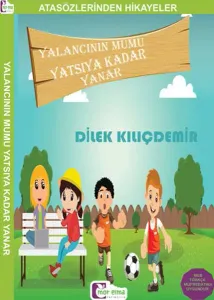 Atasözlerinden Hikayeler Yalancının Mumu Yatsıya Kadar Yanar