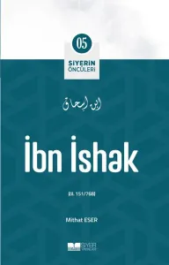 Siyerin Öncüleri 05 - İbn İshak