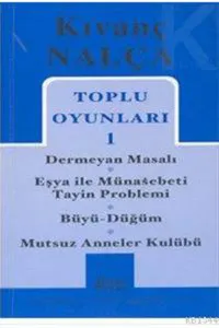 Toplu Oyunları 1; Dermeyan Masalı - Eşya İle Münasebeti Tayin Problemi - Büyü Düğüm - Mutsuz Anneler Kulübü