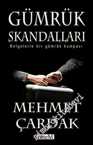 Gümrük Skandalları: Belgelerle Bir Gümrük Kumpası -         2016