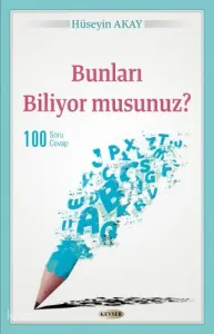 Bunları Biliyor musunuz?;100 Soru Cevap
