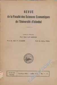 İstanbul Üniversitesi İktisat Fakültesi Mecmuası - Revue de La Faculte des Sciences Economiques de L'Universite d'Istanbul - Sayı: 1 - 4      Octobre - Juillet