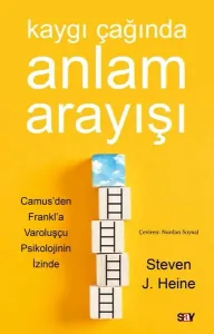 Kaygı Çağında Anlam Arayışı