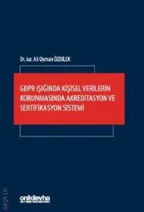 Kişisel Verilerin Korunmasında Akreditasyon ve Sertifikasyon Sistemi